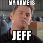 My Name is Jeff Sound Effect